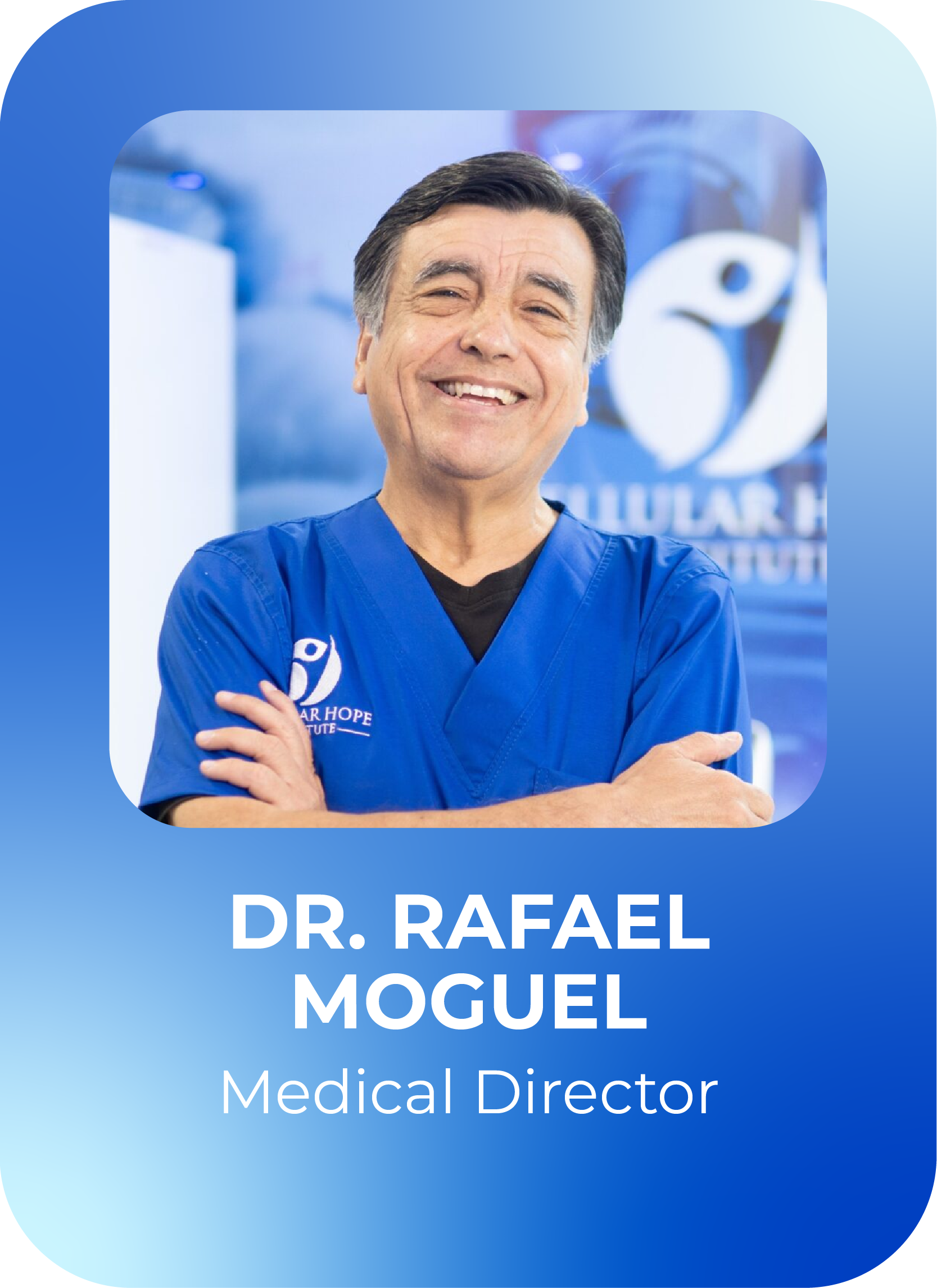 Dr Rafael Moguel - Medical Director - Cellular Hope Institute